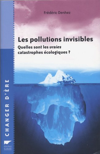Beispielbild fr Les pollutions invisibles : Quelles sont les vraies catastrophes cologiques ? zum Verkauf von Ammareal