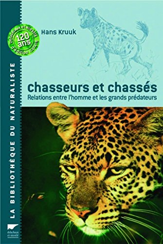 Stock image for Chasseurs et chasss : Relations entre l'homme et les grands prdateurs for sale by Ammareal