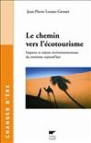 Beispielbild fr Le chemin vers l'cotourisme : Impacts et enjeux environnementaux du tourisme aujourd'hui zum Verkauf von medimops