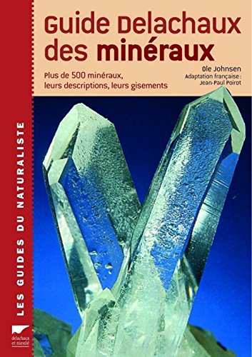 9782603013922: Guide Delachaux des minraux: Plus de 500 minraux, leurs descriptions, leurs gisements