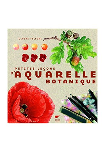 Beispielbild fr Petites leons d'aquarelle botanique zum Verkauf von Librairie Th  la page