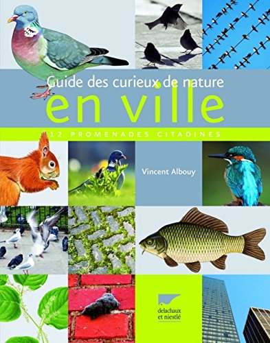 Stock image for Guide des curieux de nature en ville : 12 Promenades citadines for sale by Ammareal