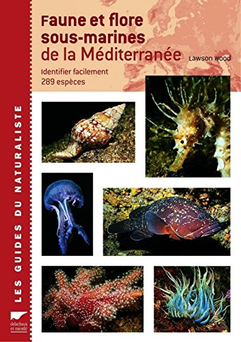 Faune et flore sous-marines de la MÃ©diterranÃ©e (French Edition) (9782603014479) by Wood, Lawson