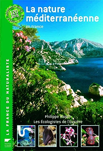 Beispielbild fr Nature Mediterraneenne En France 2Eme Edition zum Verkauf von Pistil Books Online, IOBA