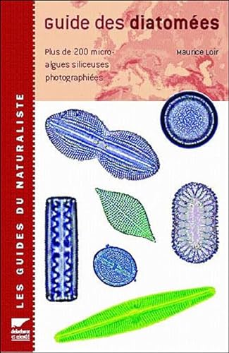 9782603014776: Guide des diatomes: Plus de 200 micro-algues siliceuses photographies