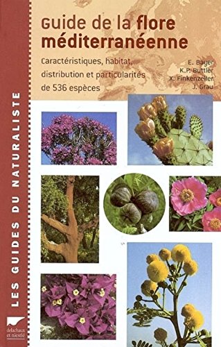 Stock image for Guide de la flore mditerranenne : Caractristiques, habitat, distribution et particularits de 536 espces. for sale by Antiquariat Bernhardt