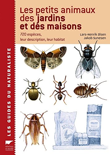 Beispielbild fr Les Petits Animaux Des Jardins Et Des Maisons : 720 Espces, Leur Description, Leur Habitat zum Verkauf von RECYCLIVRE