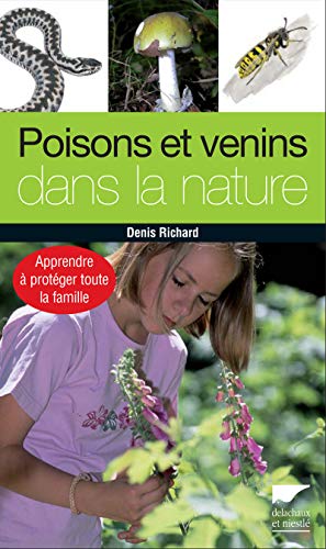 Stock image for Poisons et venins dans la nature : Apprendre  protger toute la famille for sale by medimops