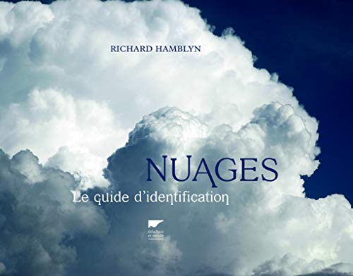 Nuages, le guide d'identification (Climatologie - MÃ©tÃ©orologie) (French Edition) (9782603015940) by Hamblyn, Richard