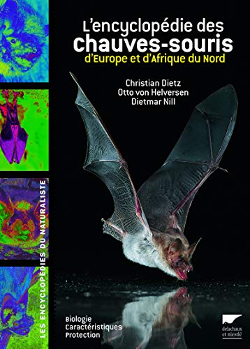 Stock image for Encyclopdie des chauves-souris d'Europe et d'Afrique du Nord: Biologie, caractristiques, protection for sale by Le Monde de Kamlia