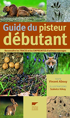 9782603016046: Guide du pisteur dbutant: Reconnatre les traces et les empreintes d'animaux sauvages