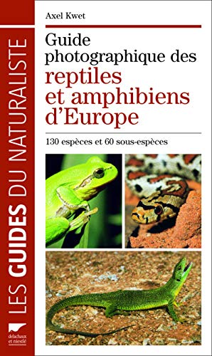 9782603016107: Guide photographique des reptiles et amphibiens d Europe: 130 espces et 60 sous-espces