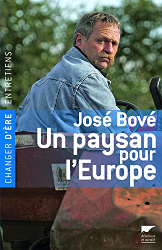 Stock image for Jos Bov, un paysan pour l'Europe for sale by Ammareal