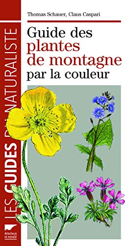 Beispielbild fr Guide des Plantes de Montagne par la Couleur zum Verkauf von medimops