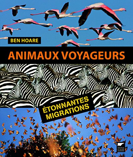 Beispielbild fr Animaux voyageurs : Etonnantes migrations zum Verkauf von Ammareal