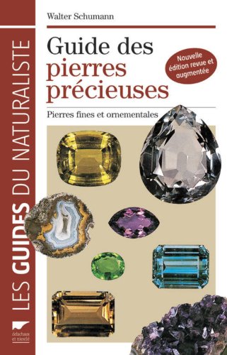 Guide des pierres prÃ©cieuses (French Edition) (9782603016503) by Walter Schumann