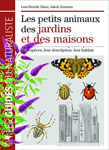 Beispielbild fr Les petits animaux des jardins et des maisons : 720 espces, leur description, leur habitat zum Verkauf von medimops