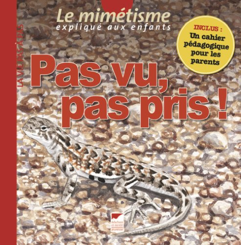 Stock image for Pas vu, pas pris ! : Le mimtisme expliqu aux enfants for sale by Ammareal