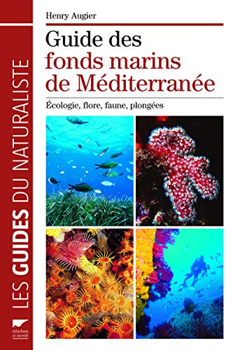9782603017043: Guide des fonds marins de Mditerrane: Ecologie, flore, faune, plonges (Les guides du naturaliste)