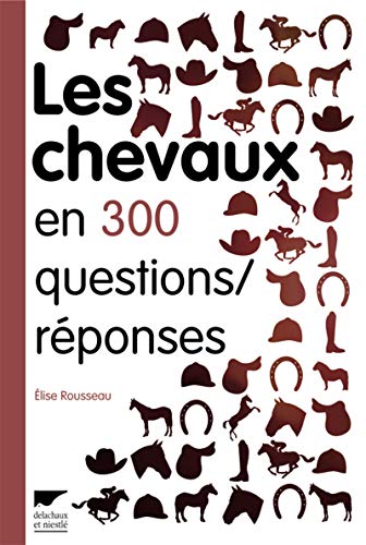 Beispielbild fr Les chevaux en 300 questions/rponses zum Verkauf von medimops