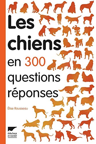 Imagen de archivo de Les chiens en 300 questions rponses a la venta por medimops