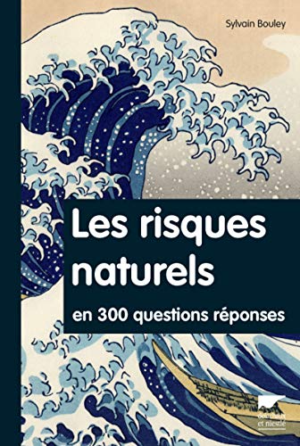 Beispielbild fr Les Risques naturels en 300 questions rponses zum Verkauf von Ammareal