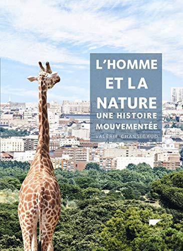 Beispielbild fr L'homme et la nature : Une histoire mouvemente zum Verkauf von medimops