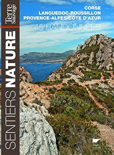 Stock image for Sentiers nature : 45 randonnes en Corse, Languedoc-Roussillon et Provence-Alpes-Ctes d'Azur for sale by Ammareal