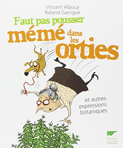 Stock image for Faut pas pousser mm dans les orties et autres expressions botaniques for sale by Ammareal