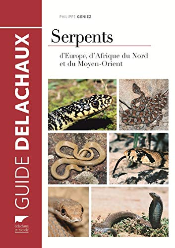 Stock image for Serpents: d'Europe, d'Afrique du Nord et du Moyen-Orient for sale by Books Unplugged