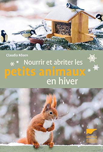 Beispielbild fr Nourrir et abriter les petits animaux en hiver zum Verkauf von medimops