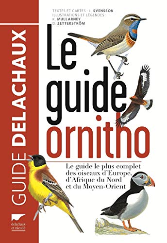 9782603020104: Le guide ornitho: Le guide le plus complet des oiseaux d'Europe, d'Afrique du Nord et du Moyen-Orient : 900 espces