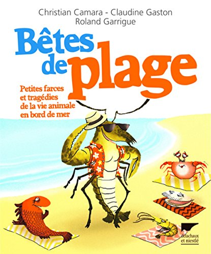 Stock image for Btes de plage. Petites farces et tragdies de la for sale by Ammareal