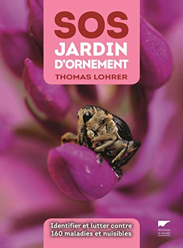 Stock image for Sos Jardin D'ornement : Identifier Et Lutter Contre 160 Maladies Et Nuisibles for sale by RECYCLIVRE