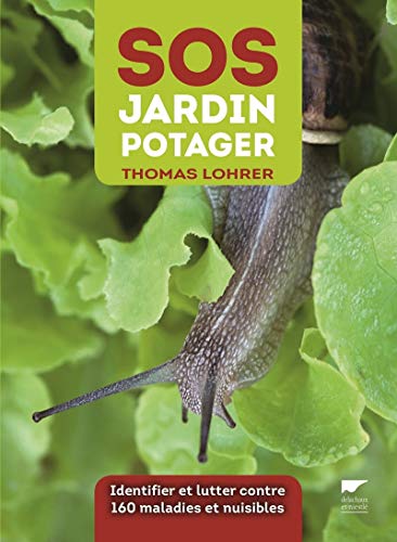 Stock image for SOS jardin potager: Identifier et lutter contre 160 maladies et nuisibles for sale by GF Books, Inc.