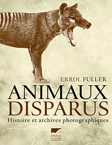 9782603020319: Animaux disparus: Histoire et archives photographiques