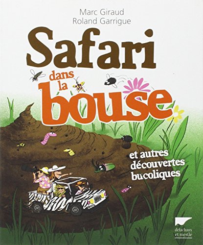 Stock image for Safari dans la bouse: Et autres dcouvertes bucoliques for sale by Ammareal