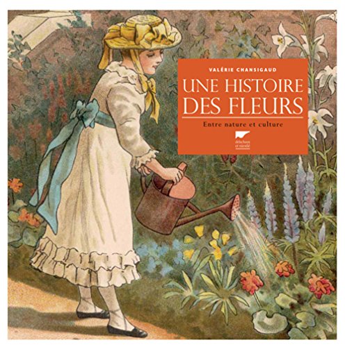 9782603020821: Une histoire des fleurs: Entre nature et culture