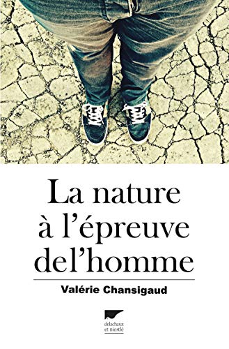 Beispielbild fr La Nature  L'preuve De L'homme zum Verkauf von RECYCLIVRE