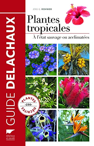 Stock image for Plantes tropicales:  l'tat sauvage ou acclimates for sale by Gallix