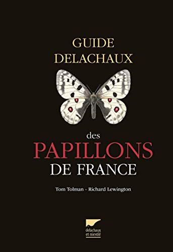 Beispielbild fr Guide Delachaux des papillons de France : 250 espces dcrites et illustres zum Verkauf von medimops