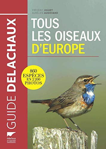 9782603021675: Tous les oiseaux d'Europe: 860 espces en 2200 photos