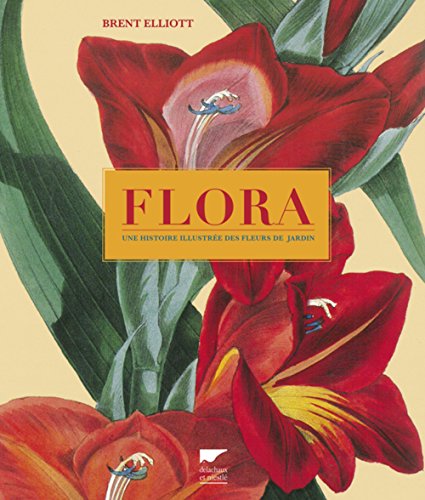 9782603021866: Flora: Une histoire illustre des fleurs de jardin