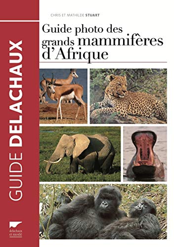 Beispielbild fr Guide photo des grands mammifres d'Afrique zum Verkauf von Le Monde de Kamlia