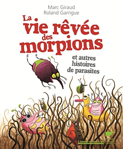 Stock image for La vie rve des morpions : Et autres histoires de parasites for sale by Ammareal