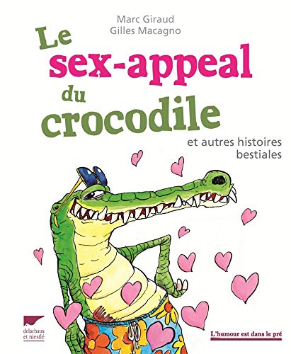 9782603024225: Le Sex-appeal du crocodile. et autres histoires bestiales
