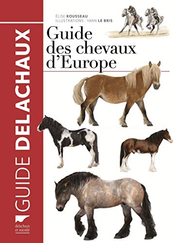 Beispielbild fr Guide des chevaux d'Europe zum Verkauf von Le Monde de Kamlia