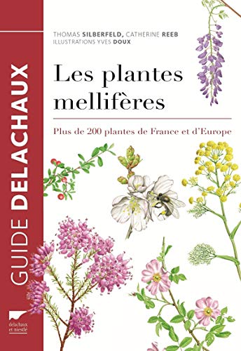 Beispielbild fr Les Plantes mellifres (rdition): Plus de 200 plantes de France et d'Europe zum Verkauf von Le Monde de Kamlia