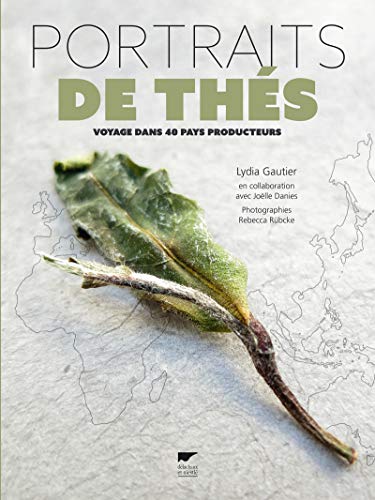 Imagen de archivo de Portraits de ths: Voyage dans 40 pays producteurs a la venta por Gallix