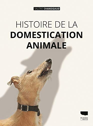 Beispielbild fr Histoire de la domestication animale zum Verkauf von medimops